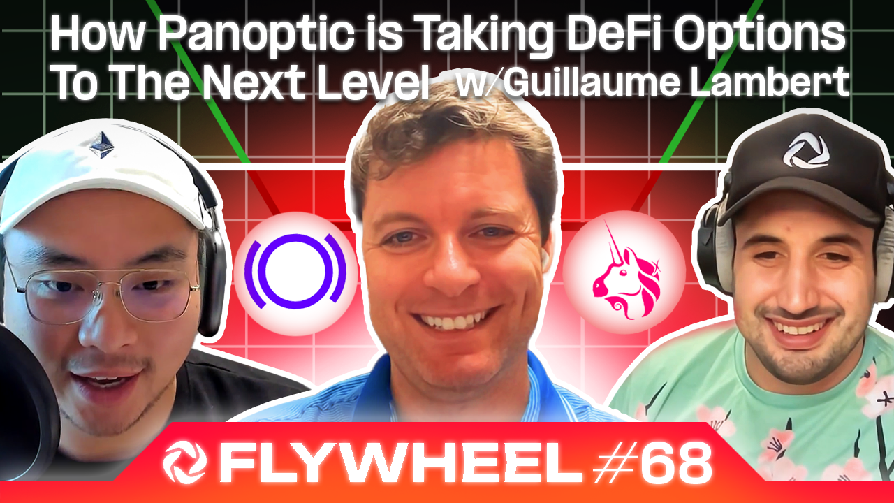 How Panoptic is Taking DeFi Options To The Next Level w/ Guillaume Lambert - Flywheel #68